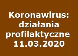 Koronawirus: działania profilaktyczne  11.03.2020