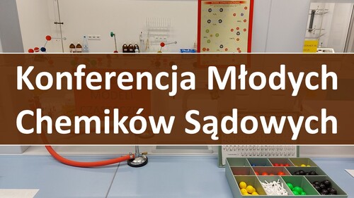 VIII Konferencja Młodych Chemików Sądowych