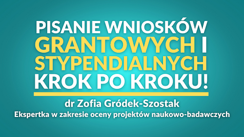 "Pisanie wniosków grantowych i stypendialnych – krok po kroku!"