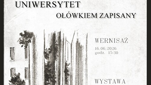 „Uniwersytet ołówkiem zapisany" – wystawa rysunku architektonicznego