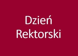 Dzień Rektorski - 31.10.2019 r.