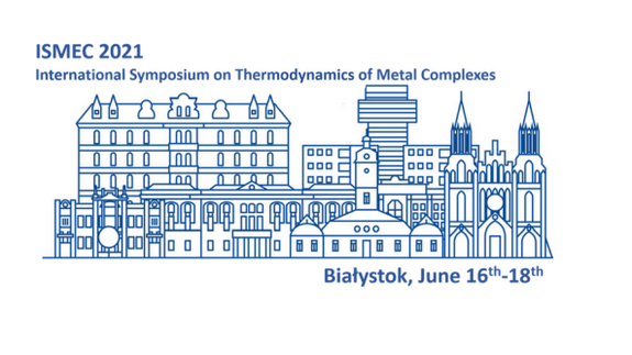 International Symposium on Thermodynamics of Metal Complexes 2021