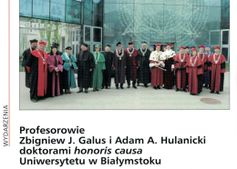 Profesorowie Zbigniew J. Galus i Adam A. Hulanicki doktorami honoris causa UwB