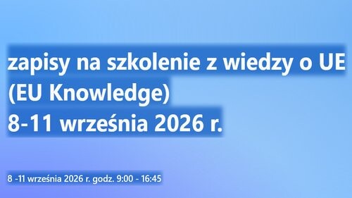 Bezpłatne szkolenie z wiedzy o Unii Europejskiej (EU Knowledge)