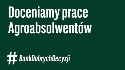8. edycja konkursu na najlepszą pracę dyplomową na temat związany z sektorem rolno-spożywczym