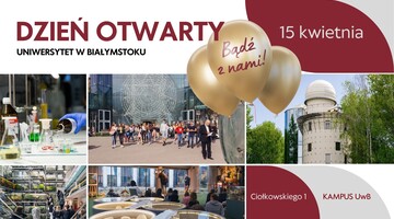 Dzień Otwarty Uniwersytetu w Białymstoku. 15 kwietnia spotkajmy się w kampusie UwB!