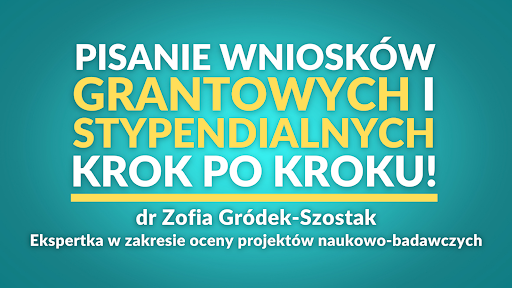 "Pisanie wniosków grantowych i stypendialnych – krok po kroku!"