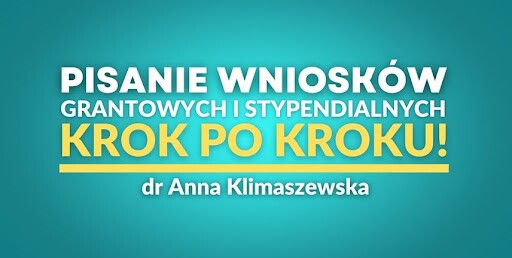 Szkolenie "Pisanie wniosków grantowych i stypendialnych – krok po kroku!"