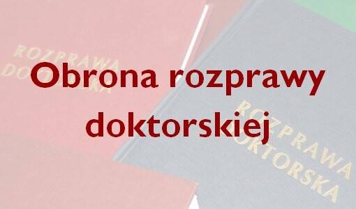 Obrona rozprawy doktorskiej