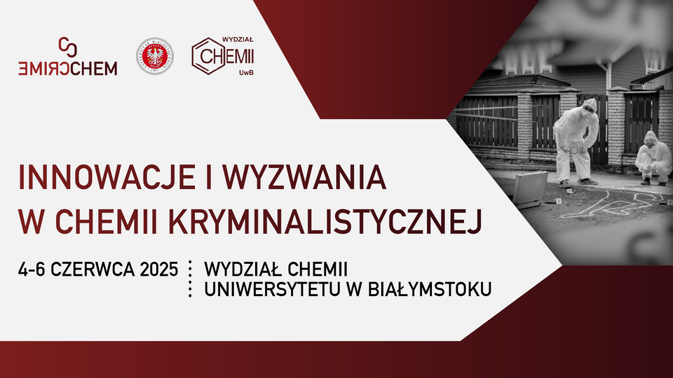 „Innowacje i wyzwania w chemii kryminalistycznej” CrimeChem 2025