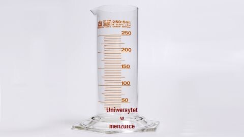 "Uniwersytet w menzurce"