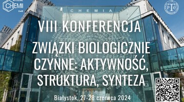 Za nami VIII Edycja Konferencji „Związki Biologicznie Czynne - Aktywność, Struktura, Synteza”